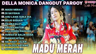 DELLA MONICA MADU MERAH FULL ALBUM|DELLA MONICA FULL ALBUM DANGDUT PARGOY@akhtarmusic3128