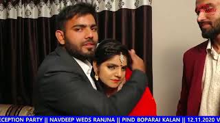 LIVE! RECEPTION PARTY || NAVDEEP WEDS RANJNA || PIND BOPARAI KALAN || 12.11.2020