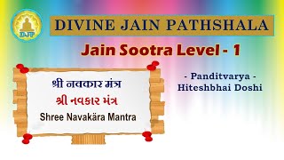 DJP Jain Sootra - Level 1 | Shree Navakar Mantra श्री नवकार मंत्र | Hiteshbhai Doshi