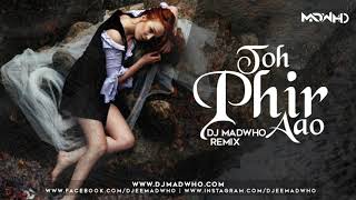 Toh Phir Aao Remix | Awarapan Songs| 2020 latest Bollywood Remix | Latest Bollywood Song | DJ MADWHO