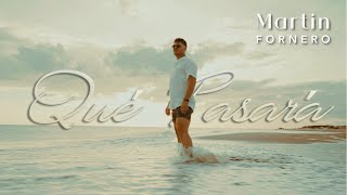 Martin Fornero - Qué Pasará (VIDEO OFICIAL)