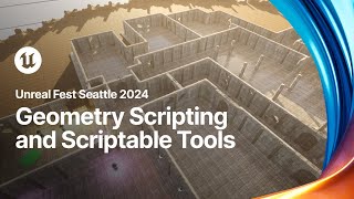 Geometry Scripting and Scriptable Tools | Unreal Fest 2024