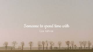 Los retros - Someone to spend time with (sub español)