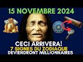 15 Novembre: 7 Signes du Zodiaque Destinés à Devenir Millionnaires !