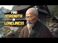 Find Strength in Your Loneliness. Discover the Magic of Mindfulness. Inspirational Zen Story