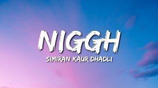 Niggh (Lyrics) -Simiran Kaur Dhadli