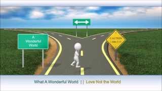 What a Wonderful World  Part 1 by Reverend Pastor Dennis White -  John 17 - in Canada