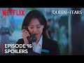 Queen of Tears Episode 15 Spoilers | Kim Soo Hyun | Kim Ji Won [ENG SUB]