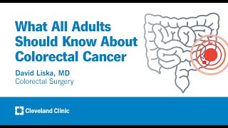 What All Adults Should Know About Colorectal Cancer | David Liska, MD