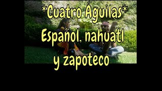 Cuatro Aguilas en español, nahuatl y zapoteco