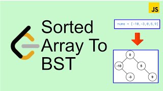 LeetCode 108 | Convert sorted array to BST - Easy | Javascript