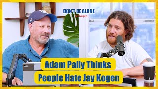 Adam Pally Thinks People Hate Jay Kogen