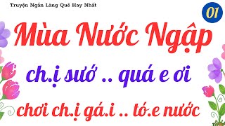 Truyện ngắn làng quê hay nhất : MÙA NƯỚC NGẬP - Tập 1.