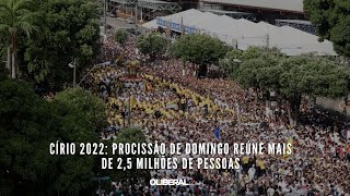 Círio 2022: procissão de domingo reúne mais de 2,5 milhões de pessoas