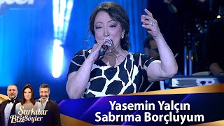 Yasemin Yalçın - Sabrıma Borçluyum