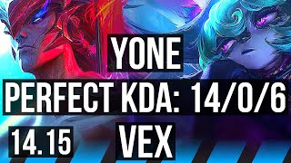 YONE vs VEX (MID) | 14/0/6, Legendary, 600+ games | NA Master | 14.15