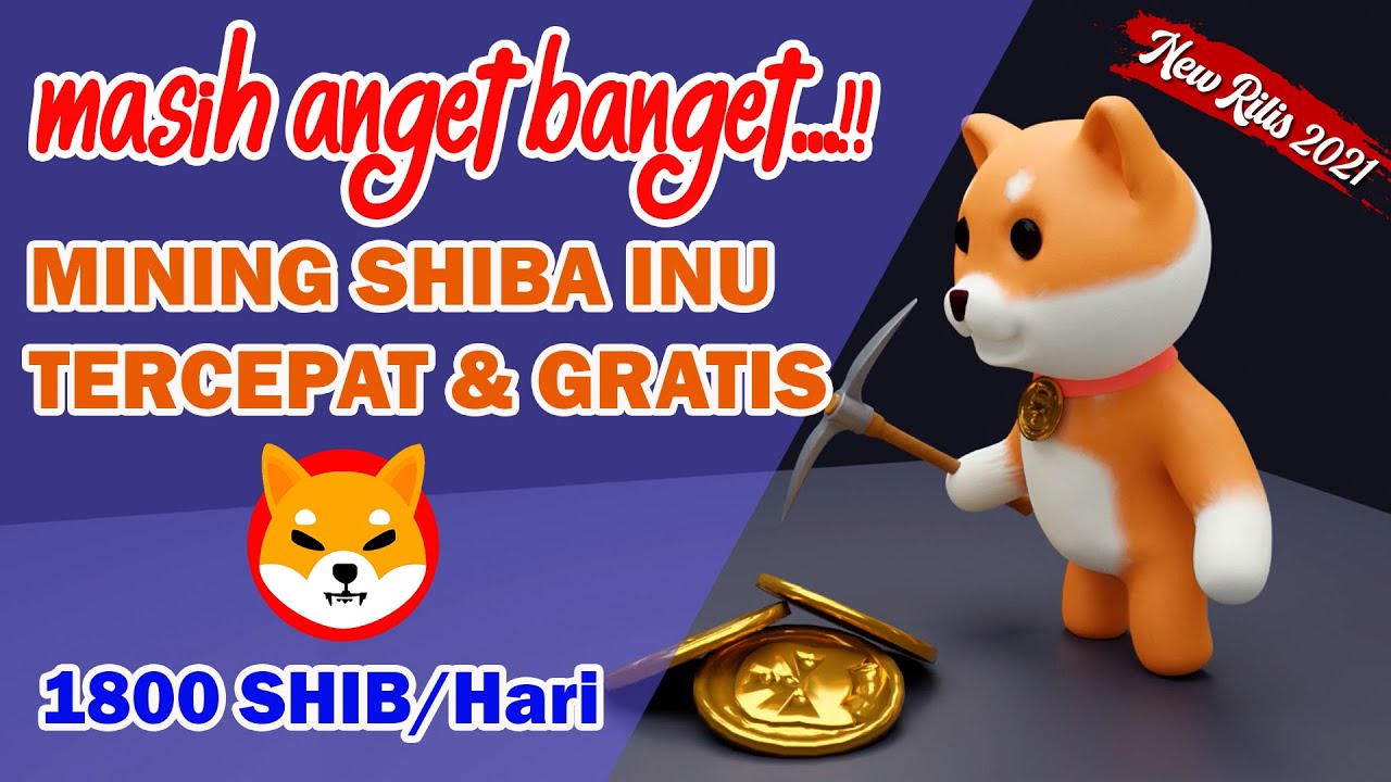 BARU RILIS, MINING SHIBA INU TERCEPAT DAN GRATIS 2021 - YouTube