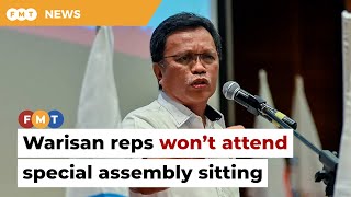 Warisan reps won’t attend special assembly sitting, says Shafie