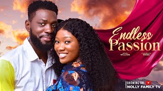 ENDLESS PASSION (New Movie) Chinenye Nnebe, Jerry William 2024 Nollywood Romantic Movie