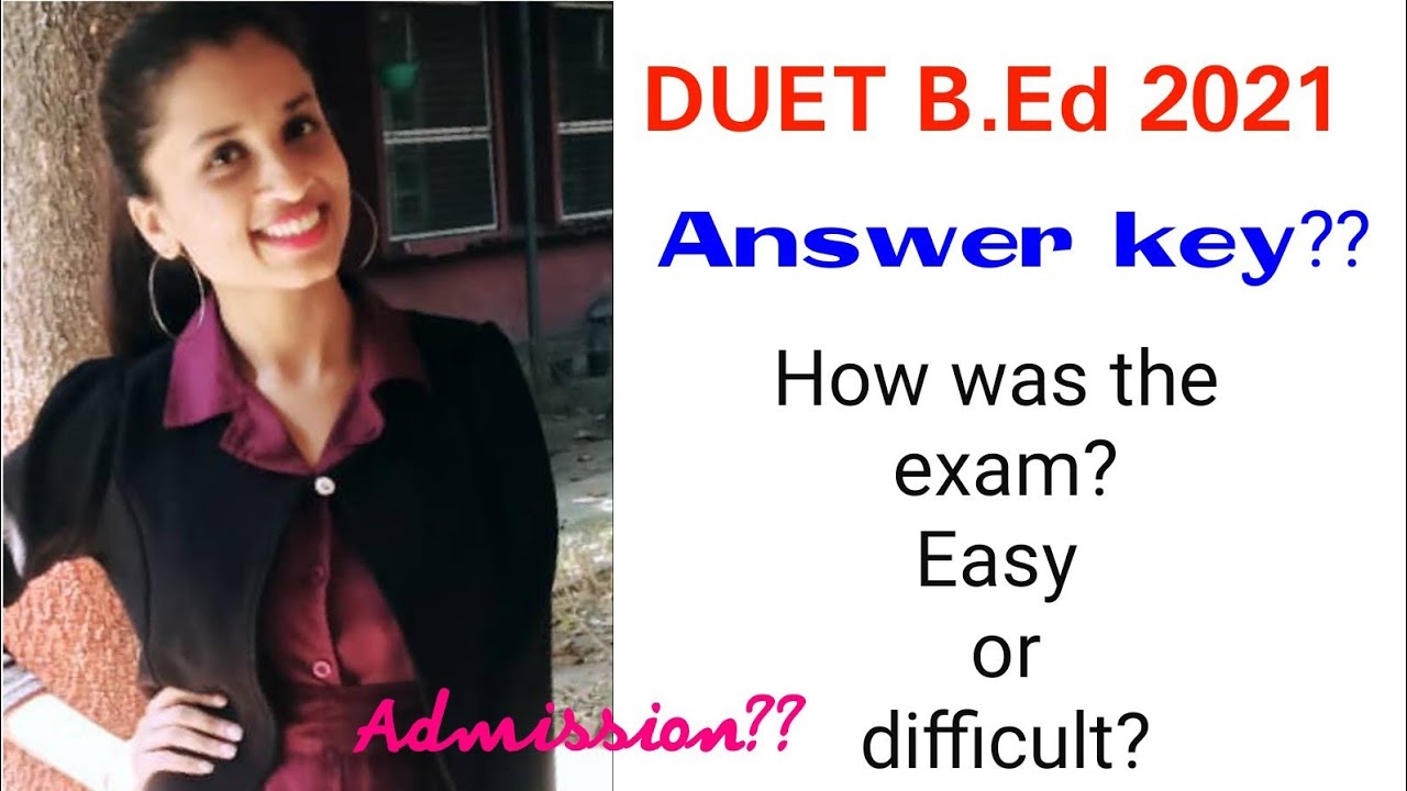 DUET B.Ed 2021| Answer Key And Exam Analysis| - YouTube