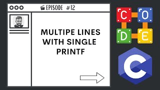 Multiple Lines with Single Printf | Ep. 12 | C Programming Language
