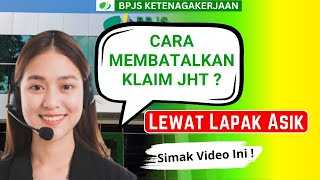 Cara Membatalkan Klaim JHT Lewat Lapak Asik | Cara Batalkan Pengajuan Klaim JHT BPJS Ketenagakerjaan