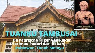 TUANKU TAMBUSAI / BENTENG 7 LAPIS / HARIMAU PADERI ROKAN