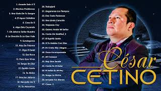 3 Horas de la Mejor Música de Adoración Cesar Cetino(Álbum:Solo Adoración-Tengo Un Dios-Trabajeré)