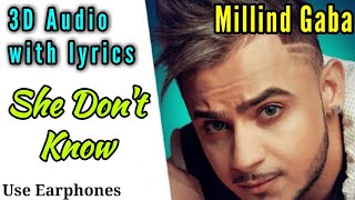 3D Audio with lyrics | She Don't Know - Millind Gaba | Use Earphones |