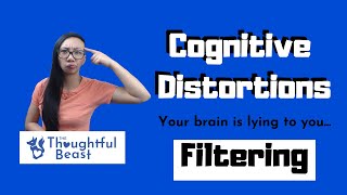 Cognitive Distortions: Filtering