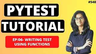 PyTest Tutorial |Part 07 : Writing test using functions |PyTest using python |Python Training