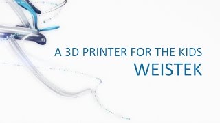 Weistek - A 3d printer for the kids