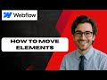 How To Move Elements On Webflow 2025! (full guide)