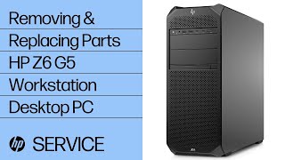 Service Teardown: HP Z6 G5 Workstation Desktop PC | HP Computer Service | HP Support