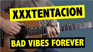 Bad Vibes Forever - XXXTENTACION // Guitar Tutorial + TABS