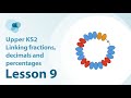 9. Consolidation of learning moving between fractions, decimals and percentages