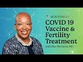 COVID-19 Vaccine & Fertility Treatment | Dr. Thornton