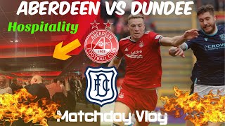 HOSPITALITY | Aberdeen vs Dundee | Matchday Vlog | Pittodrie Stadium