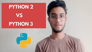 Python 2 VS Python 3 Differences and which one to learn?