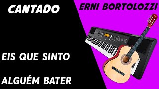 Erni Bortolozzi - Eis que sinto alguém bater - CCB | Hinos diversos