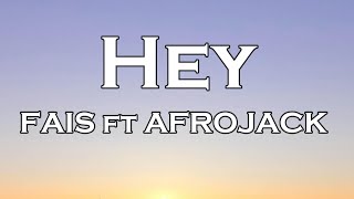 Fais Feat. Afrojack - Hey (Lyrics)