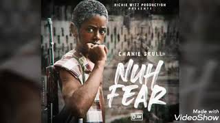 Chanie Skull - Nuh Fear (Official Audio)