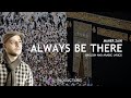 Maher Zain - Always Be There (Lyrics)