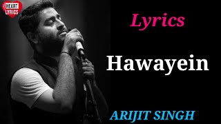 Hawayein “Lyrics”  Arijit Singh - Shah Rukh Khan, Anushka Sharma | Jab Harry Met  Sejal |Heart Lyric