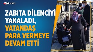 Elazığ’da ilginç anlar! Zabıta dilenciyi yakaladı, vatandaş para vermeye devam etti