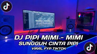 DJ PIPI MIMI - MIMI SUNGGUH CINTA PIPI REMIX FULL BASS VIRAL TIKTOK TERBARU 2023
