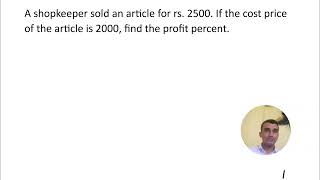 a shopkeeper sold an article for rs. 2500. if the cost price of the article is 2000, find the profit