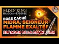 Elden ring, Boss caché ! Où trouver Midra seigneur de la flamme exaltée, DLC Shadow of the erdtree.