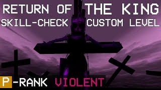 RETURN OF THE KING // CUSTOM SKILL-CHECK LEVEL // P-RANK VIOLENT // ULTRAKILL