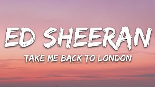 Ed Sheeran, Stormzy - Take Me Back to London (Lyrics)